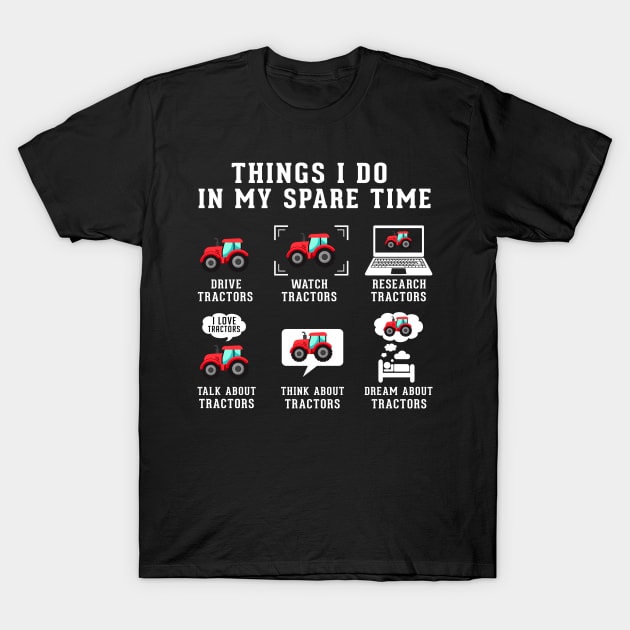 Things I Do in My Spare Time - Funny Tractors T-Shirt by TEEPHILIC